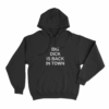 Big Dick Is Back In Town Unisex Hoodie Black