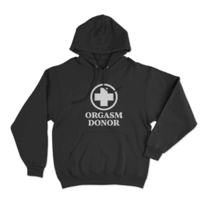 Orgasm Donor Unisex Hoodie Black