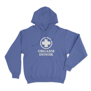 Orgasm Donor Unisex Hoodie Blue